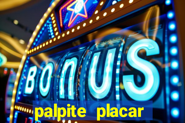 palpite placar exato de hoje